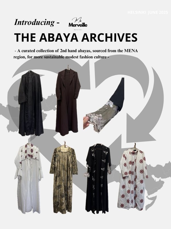 Poster: Introducing The Abaya Archives by Miss Merveille Helsinki, June 2025 — a curated collection of second-hand abayas sourced from the MENA region, for a more sustainable modest-fashion culture